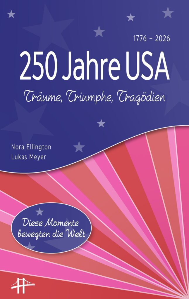 250 Jahre USA - Träume, Triumphe, Tragödien